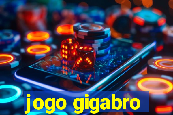 jogo gigabro